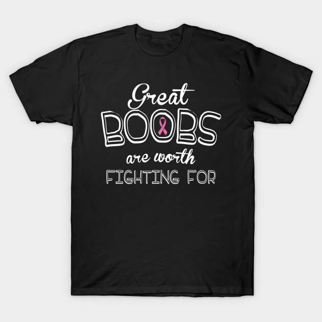 Cancer: Great boobs are worth fighting for T-Shirt by nektarinchen